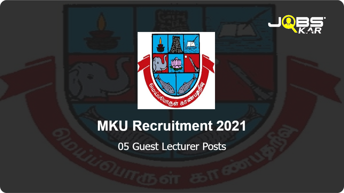 MKU Recruitment 2021: Walk in for Guest Lecturer Posts