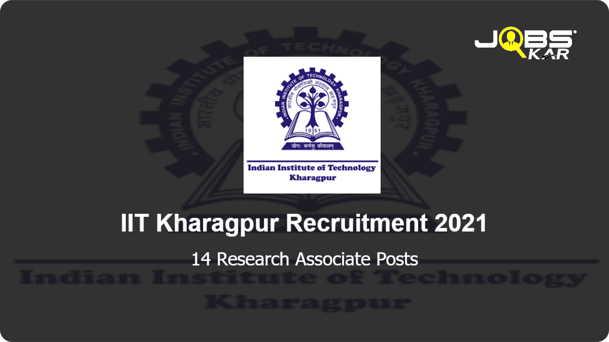 IIT Kharagpur Recruitment 2021: Apply Online for 14 Research Associate Posts