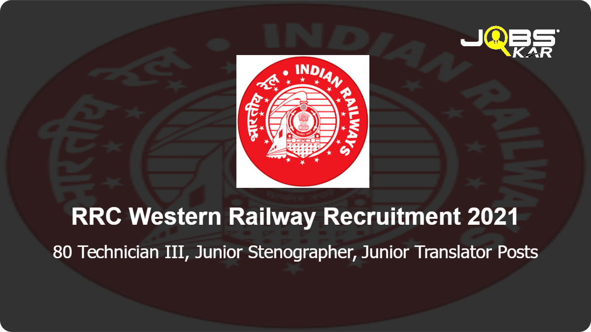 RRC Western Railway Recruitment 2021: Apply Online for 80 Technician III, Junior Stenographer, Junior Translator Posts