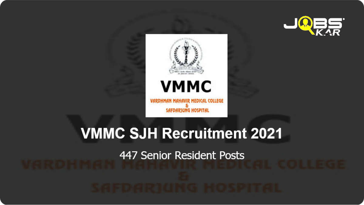 VMMC SJH Recruitment 2021: Apply for 447 Senior Resident Posts