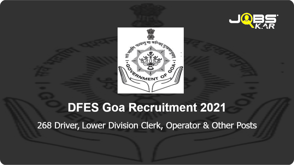 DFES Goa Recruitment 2021: Apply for 268 Driver, Lower Division Clerk, Operator, Junior Stenographer, Watch Room Operator, Sub Officer, Fire Fighter Posts