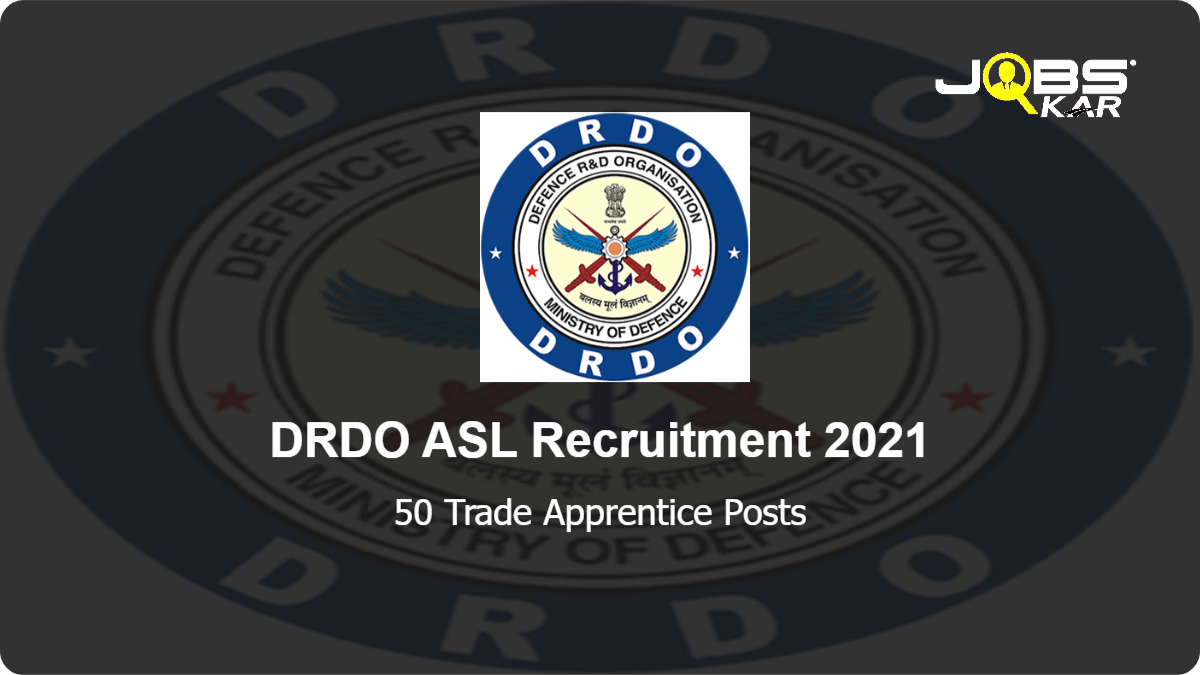 DRDO ASL Recruitment 2021: Apply Online for 50 Trade Apprentice Posts