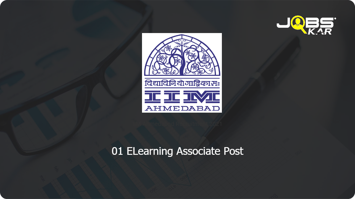 IIM Ahmedabad Recruitment 2021: Apply for ELearning Associate Post