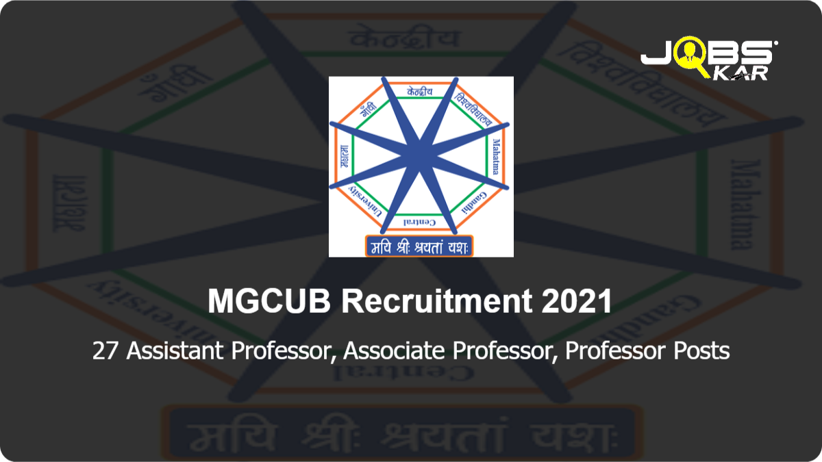 MGCUB Recruitment 2021: Apply Online for 27 Assistant Professor, Associate Professor, Professor Posts