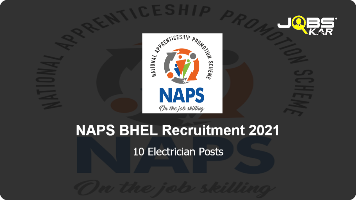 NAPS BHEL Recruitment 2021: Apply Online for 10 Electrician Posts
