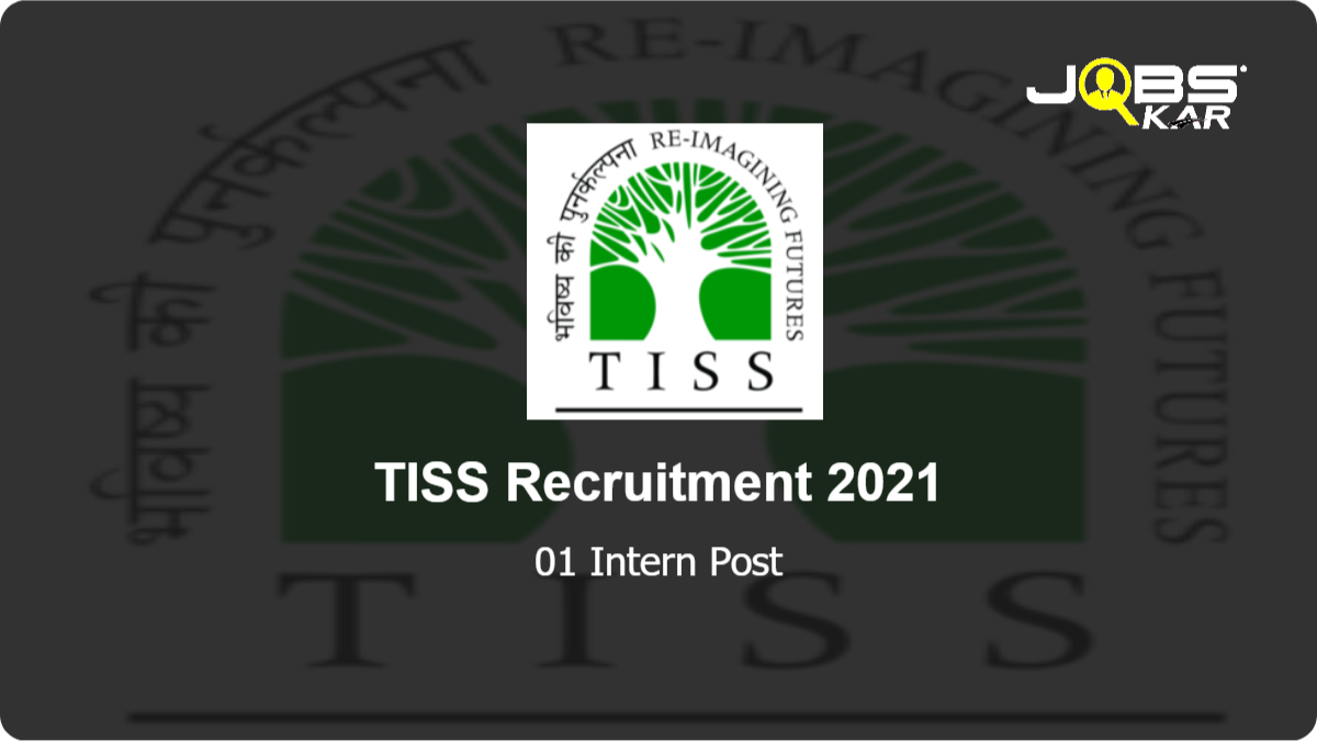TISS Recruitment 2021: Apply Online for Intern Post