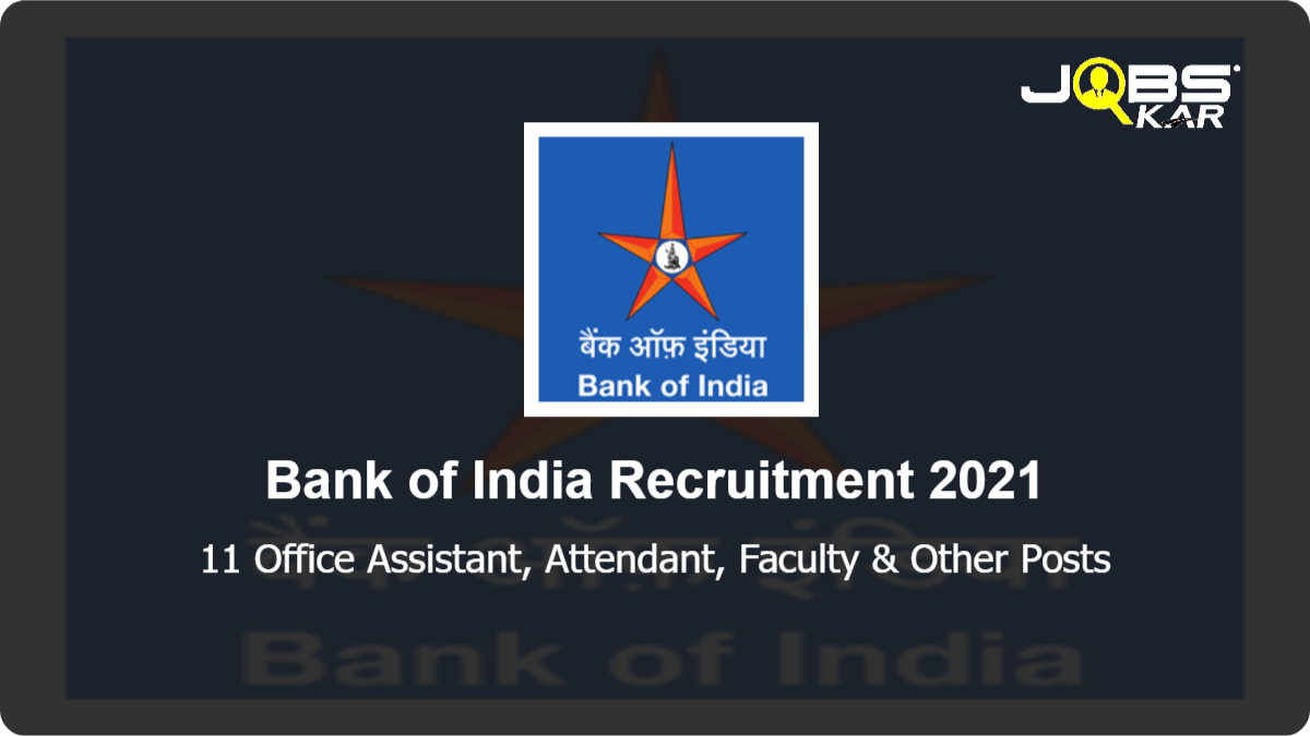 Bank of India Recruitment 2021: Apply Online for 11 Office Assistant, Attendant, Faculty, Watchman Posts