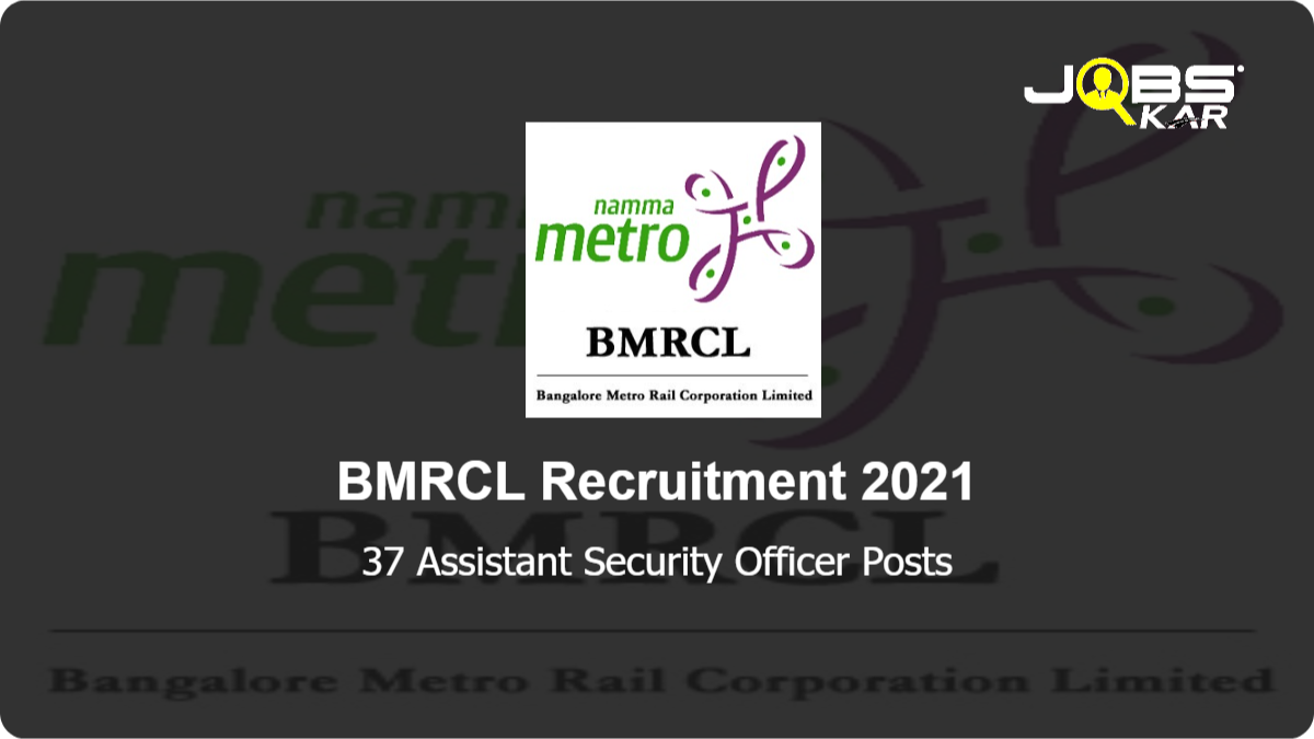 BMRCL Recruitment 2021: Apply for 37 Assistant Security Officer Posts