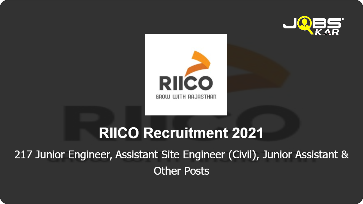 RIICO Recruitment 2021: Apply Online for 217 Junior Engineer, Assistant Site Engineer (Civil), Junior Assistant, Stenographer, Programmer, Assistant Programmer, Deputy Manager, Draughtsman & Tracer (Civil) & Other Posts