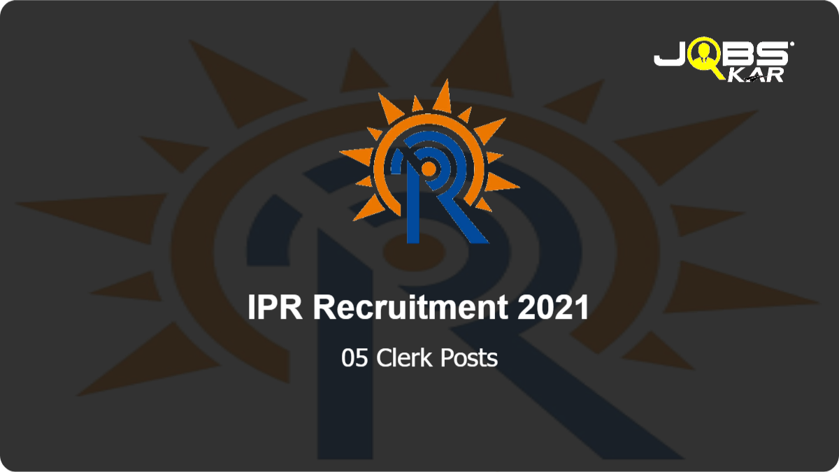 IPR Recruitment 2021: Apply Online for Clerk Posts