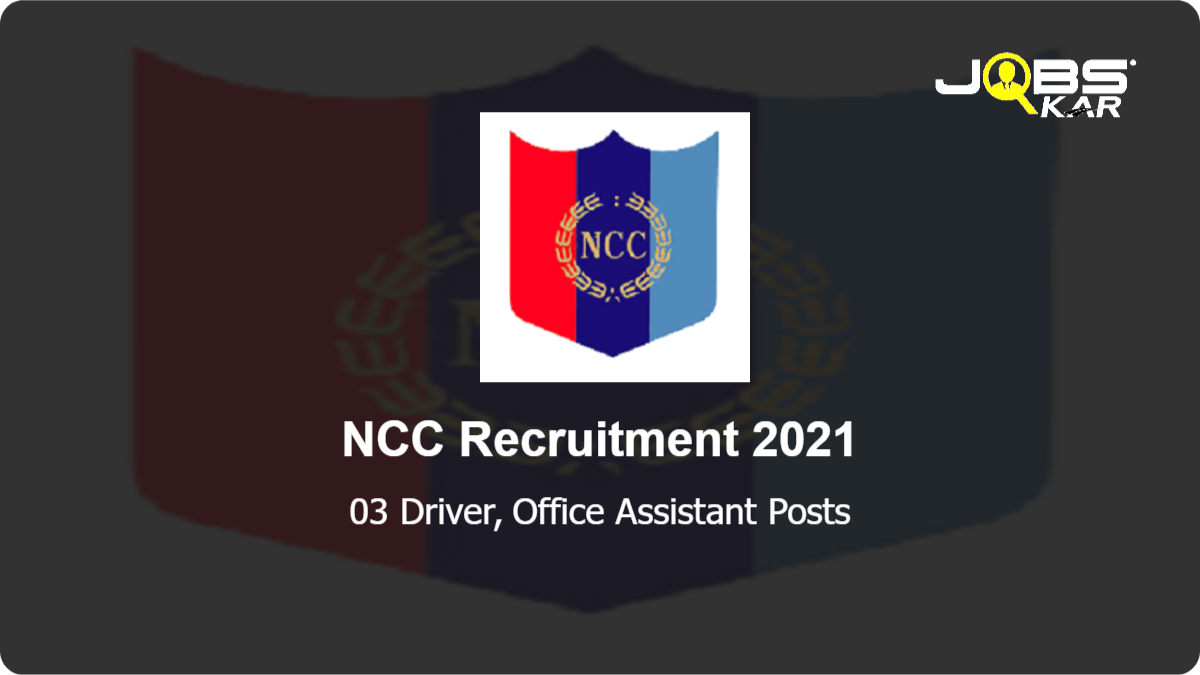 NCC Recruitment 2021: Apply for Driver, Office Assistant Posts