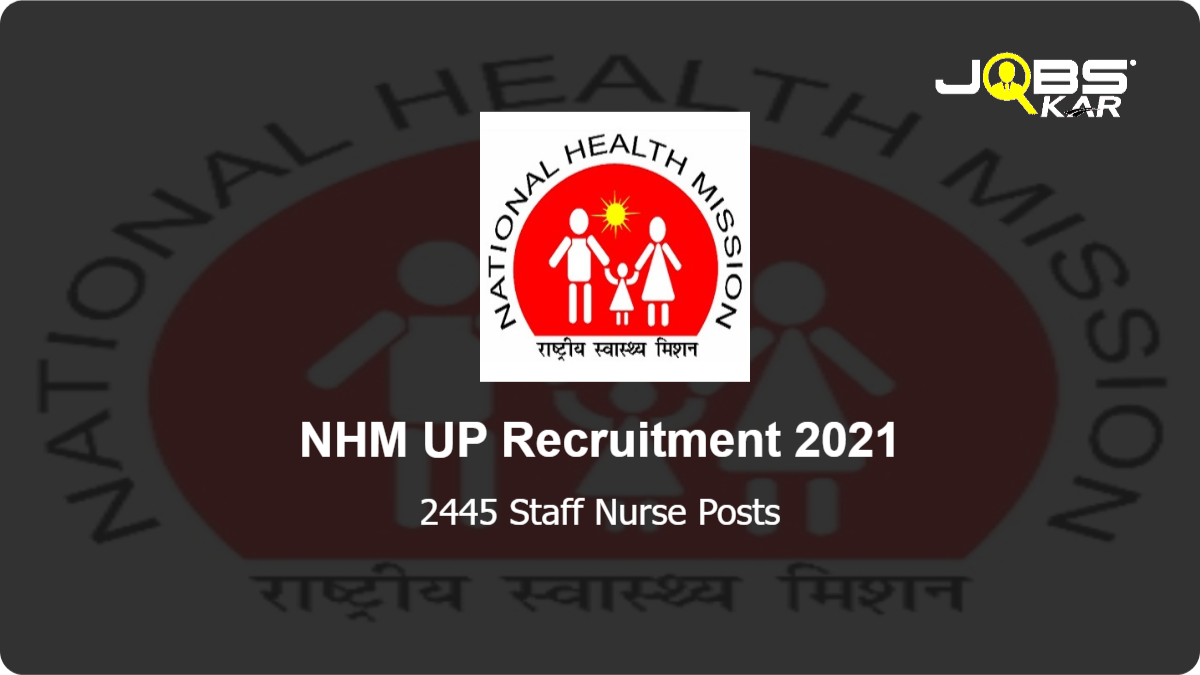 NHM UP Recruitment 2021: Apply Online for 2445 Staff Nurse Posts