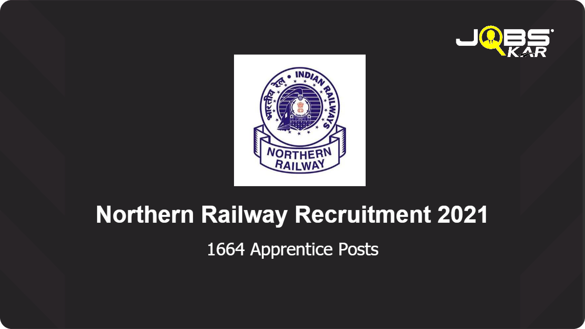 Northern Railway Recruitment 2021: Apply Online for 1664 Apprentice Posts