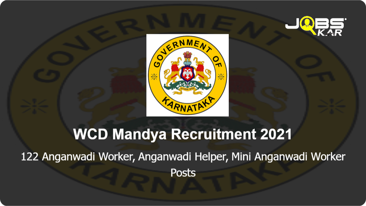 WCD Mandya Recruitment 2021: Apply Online for 122 Anganwadi Worker, Anganwadi Helper, Mini Anganwadi Worker Posts