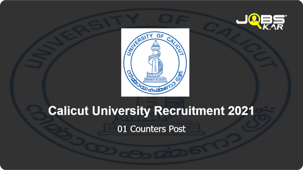 Calicut University Recruitment 2021: Apply Online for Counters Post
