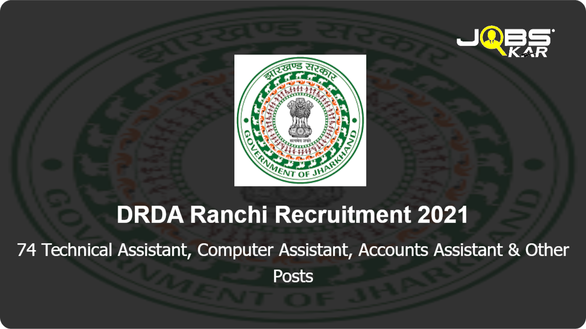 DRDA Ranchi Recruitment 2021: Apply Online for 74 Technical Assistant, Computer Assistant, Accounts Assistant, Block Program Officer, Gram Rojgar Sevak Posts