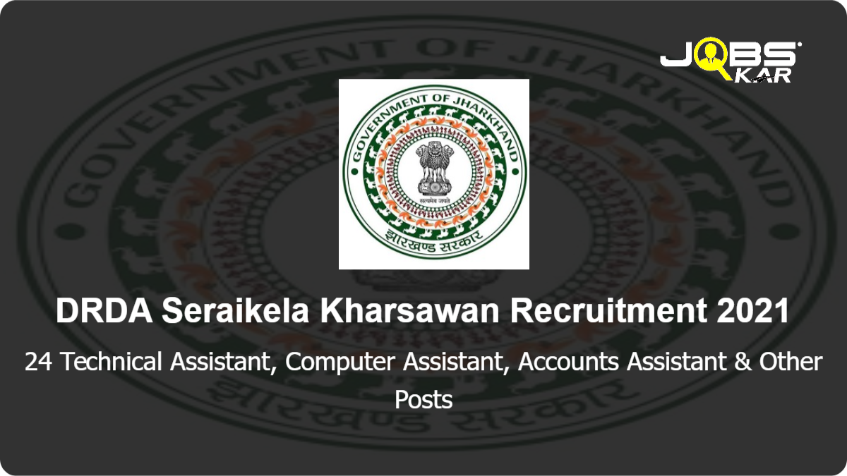 DRDA Seraikela Kharsawan Recruitment 2021: Apply Online for 24 Technical Assistant, Computer Assistant, Accounts Assistant, Block Program Officer, Employment Servant Posts