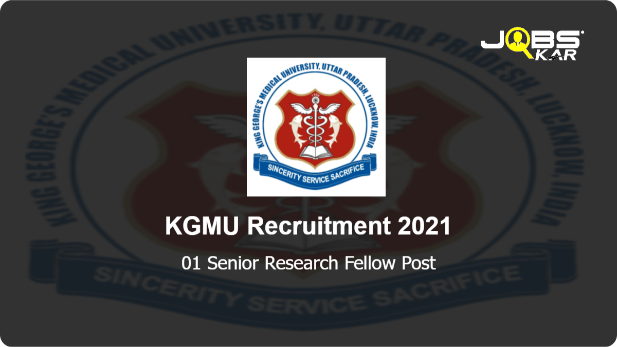 KGMU Recruitment 2021: Apply Online for Senior Research Fellow Post