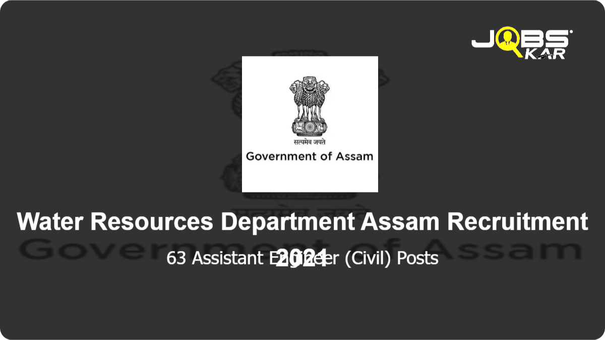 Water Resources Department Assam Recruitment 2021: Apply Online for 63 Assistant Engineer (Civil) Posts