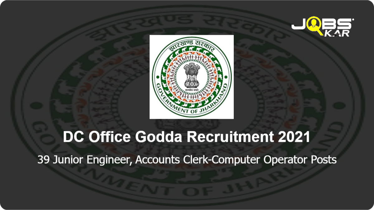 DC Office Godda Recruitment 2021: Apply for 39 Junior Engineer, Accounts Clerk-Computer Operator Posts