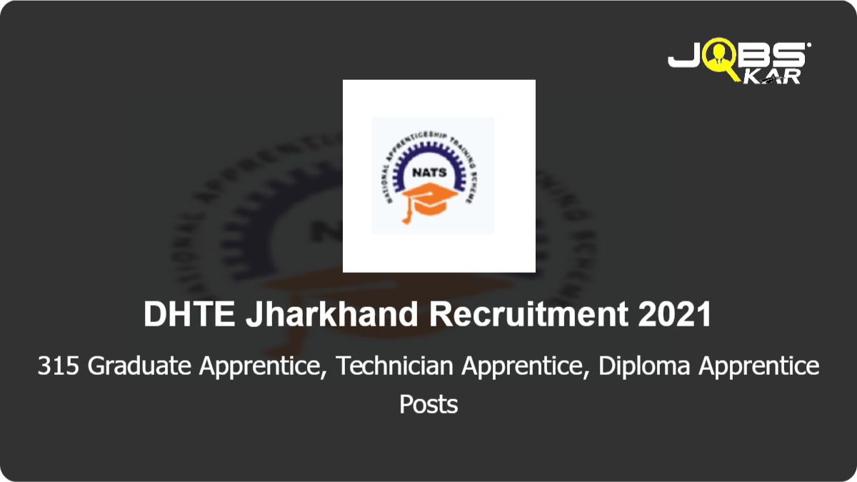 DHTE Jharkhand Recruitment 2021: Apply Online for 315 Graduate Apprentice, Technician Apprentice, Diploma Apprentice Posts