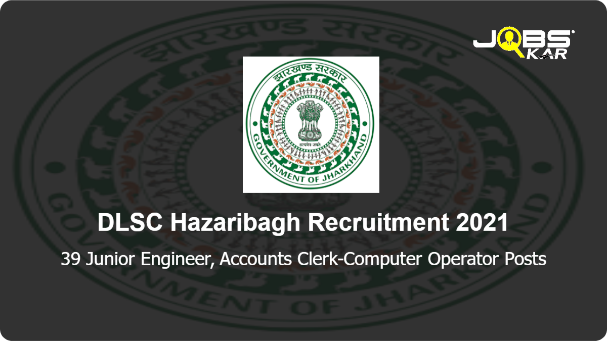 DLSC Hazaribagh Recruitment 2021: Apply for 39 Junior Engineer, Accounts Clerk-Computer Operator Posts