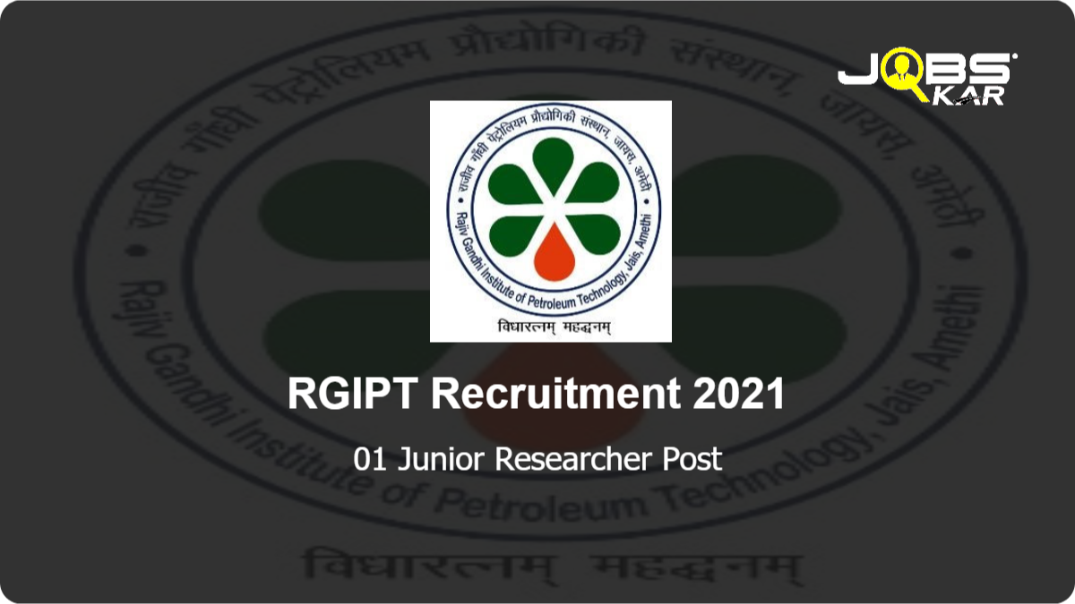 RGIPT Recruitment 2021: Apply Online for Junior Researcher Post