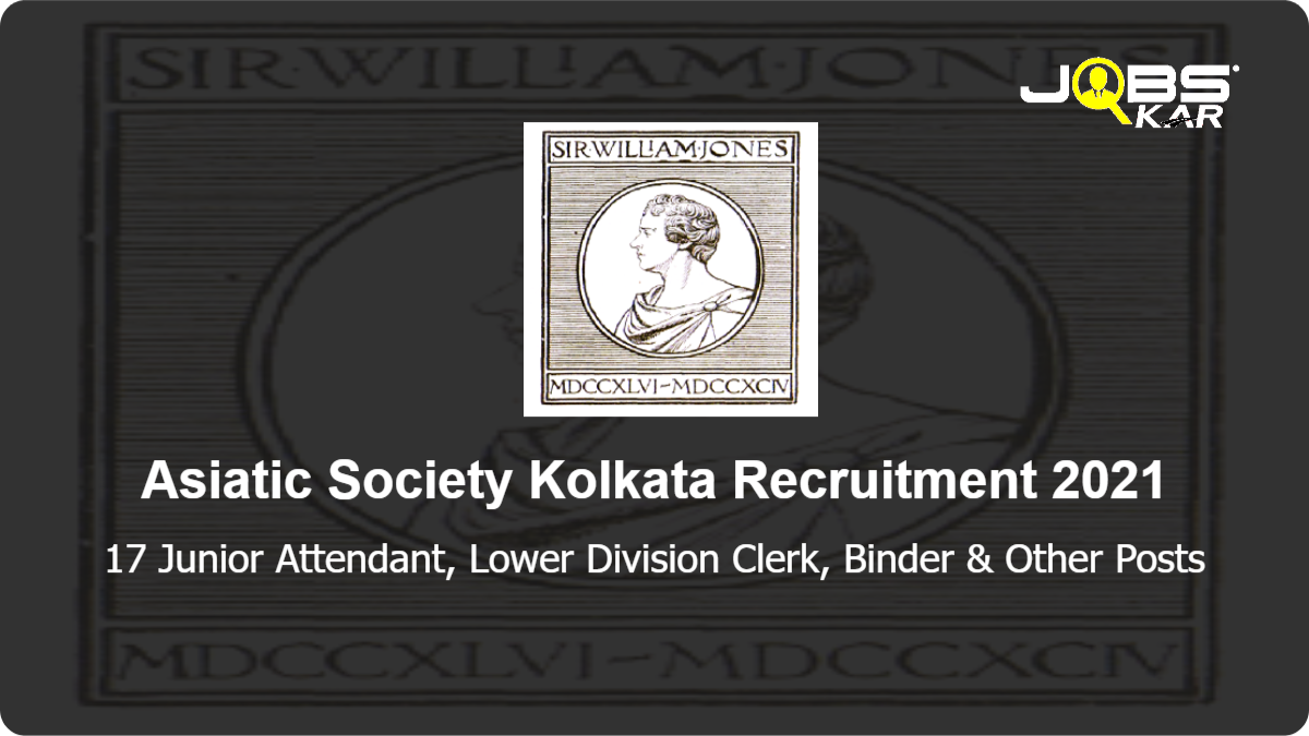 Asiatic Society Kolkata Recruitment 2021: Apply for 17 Junior Attendant, Lower Division Clerk, Binder, Assistant Librarian Posts