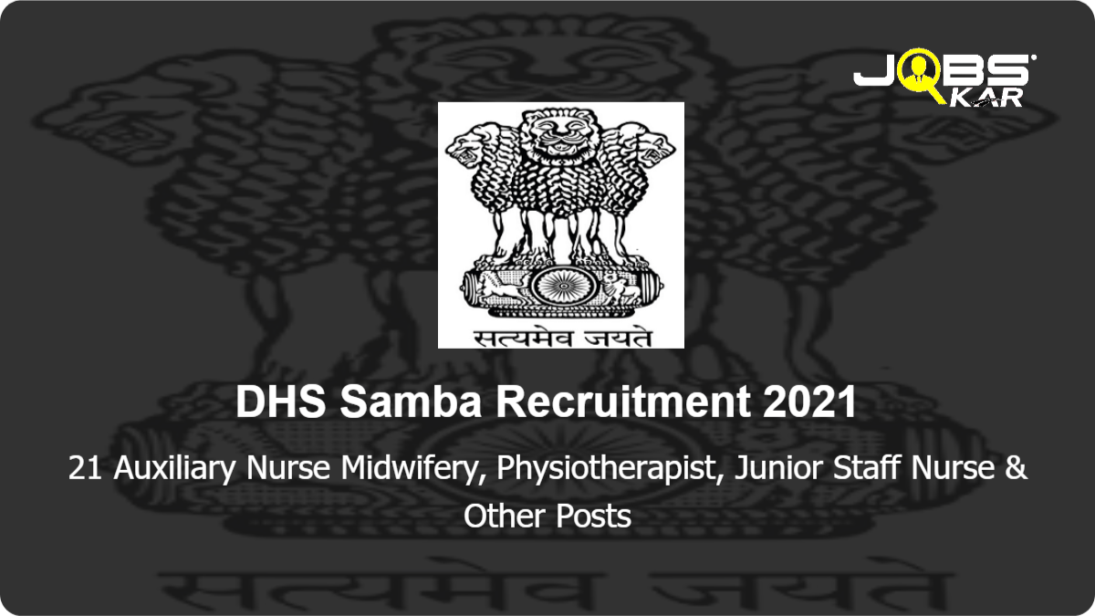 DHS Samba Recruitment 2021: Apply for 21 Auxiliary Nurse Midwifery, Physiotherapist, Junior Staff Nurse, X Ray Technician, Female Multipurpose Health Worker, Audiologist, Speech Therapist, Dialysis Technician & Other Posts