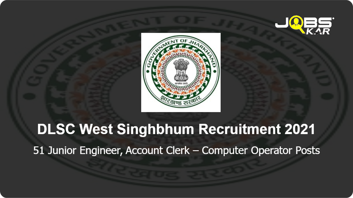 DLSC West Singhbhum Recruitment 2021: Apply for 51 Junior Engineer, Account Clerk – Computer Operator Posts