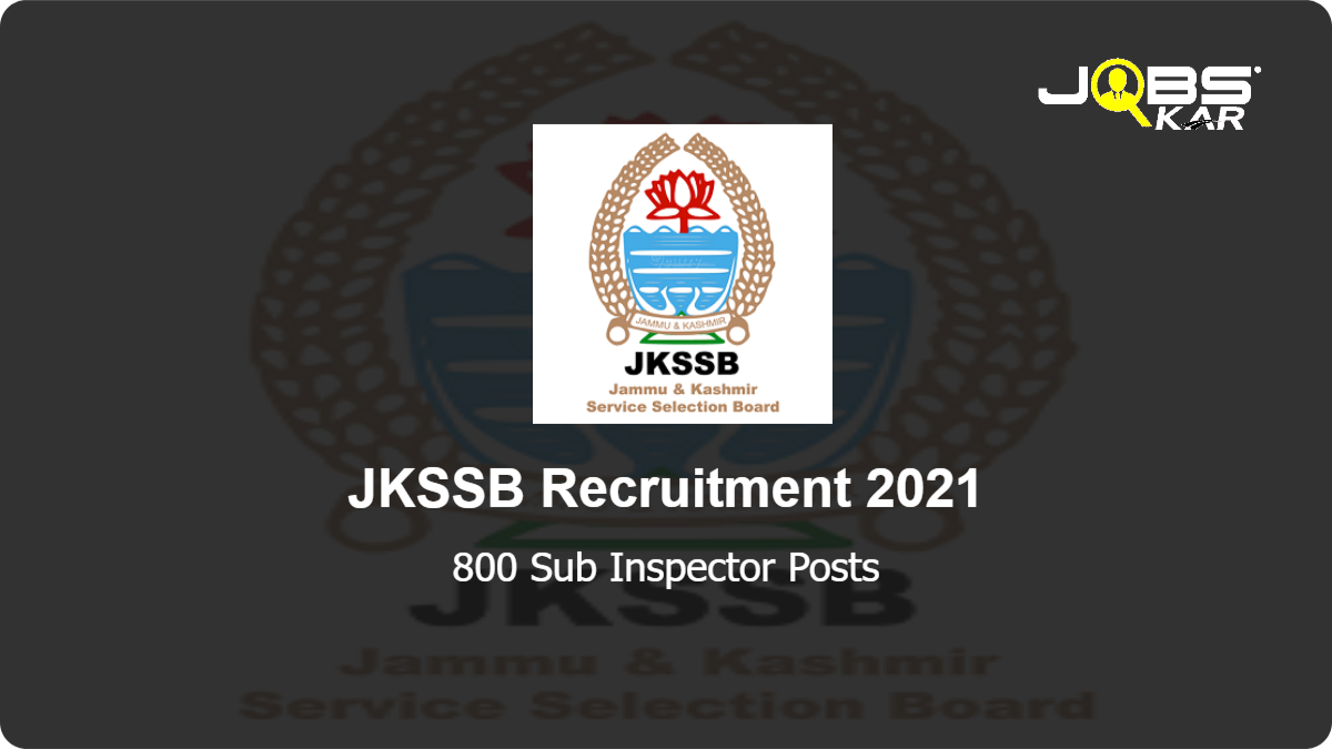 JKSSB Recruitment 2021: Apply Online for 800 Sub Inspector Posts