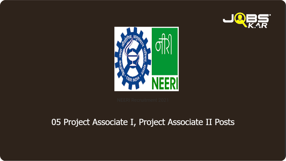 NEERI Recruitment 2021: Apply Online for Project Associate I, Project Associate II Posts