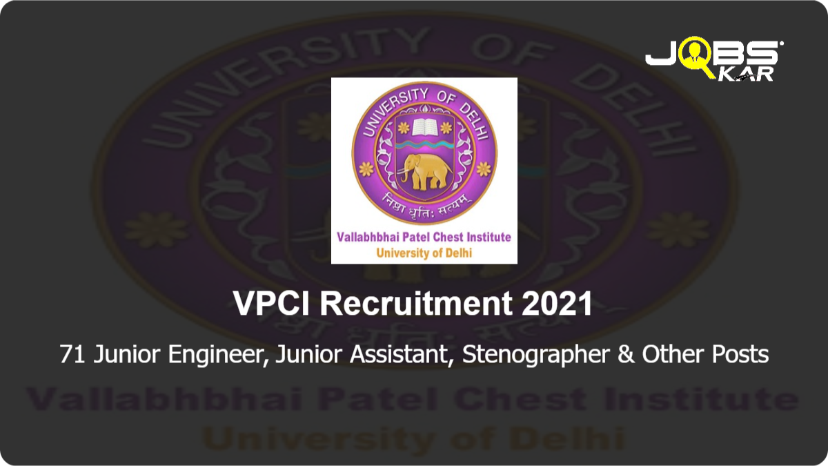 VPCI Recruitment 2021: Apply for 71 Junior Engineer, Junior Assistant, Stenographer, Driver, Assistant, Senior Technical Assistant & Other Posts