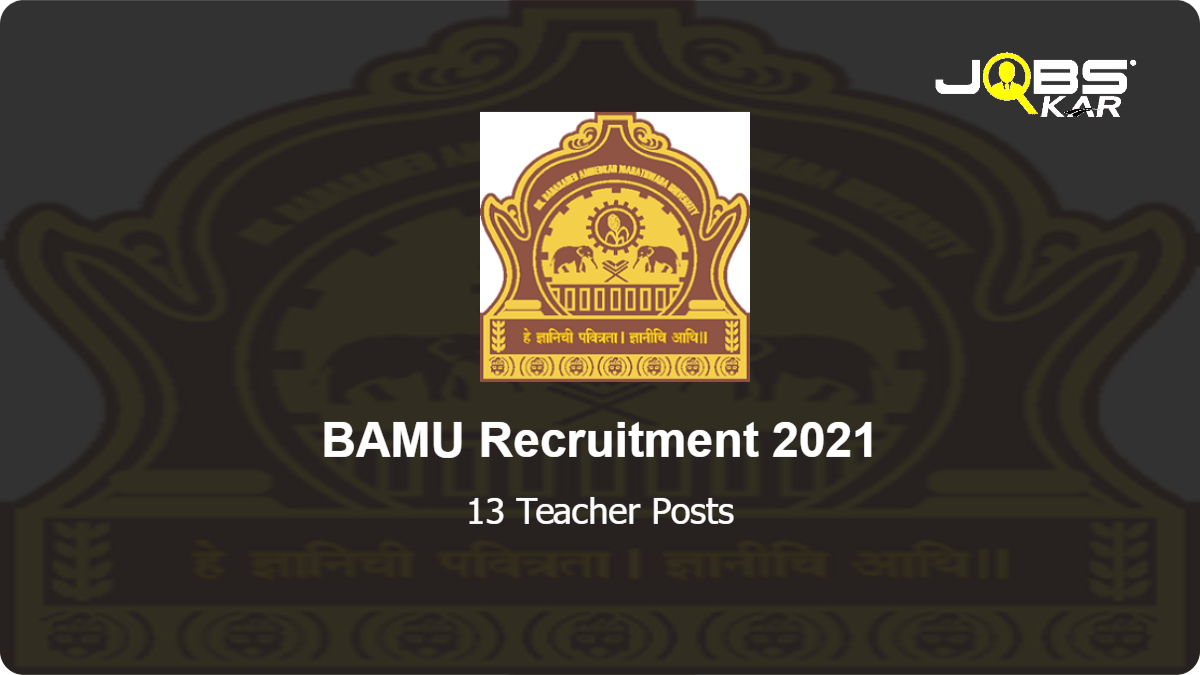BAMU Recruitment 2021: Apply Online for 13 Teacher Posts