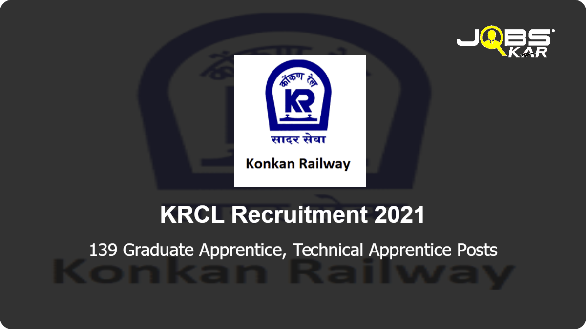 KRCL Recruitment 2021: Apply Online for 139 Graduate Apprentice, Technical Apprentice Posts