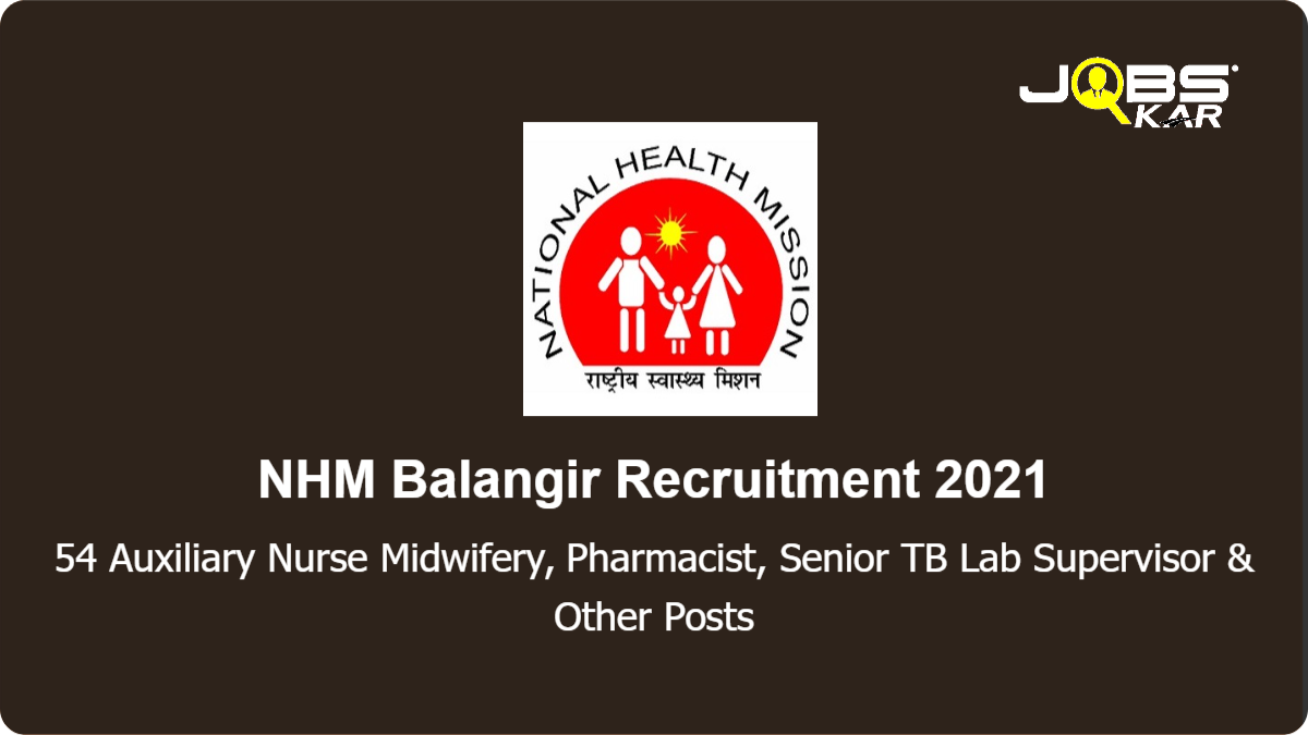 NHM Balangir Recruitment 2021: Apply Online for 54 Auxiliary Nurse Midwifery, Pharmacist, Senior TB Lab Supervisor, Ayush Medical Officer, Ophthalmic Assistant & Other Posts