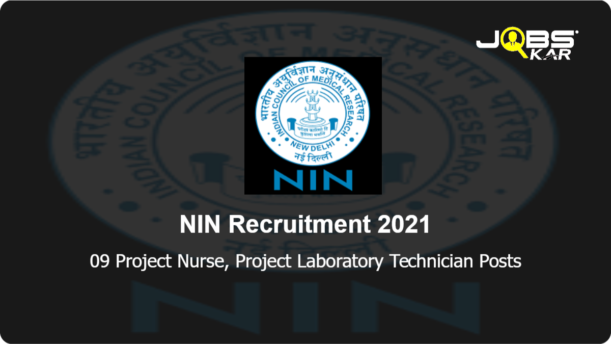 NIN Recruitment 2021: Apply Online for 09 Project Nurse, Project Laboratory Technician Posts