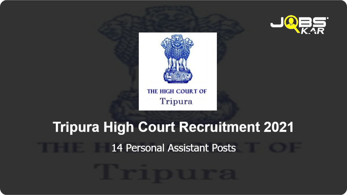 Tripura High Court Recruitment 2021: Apply Online for 14 Personal Assistant Posts