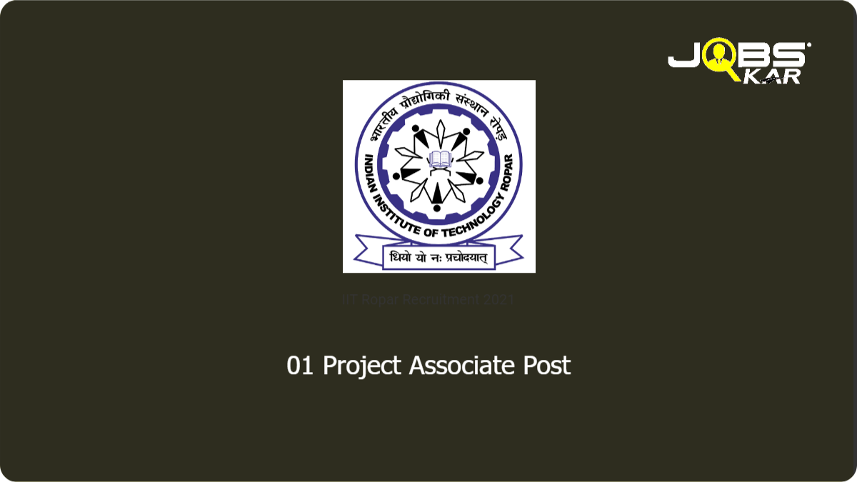 IIT Ropar Recruitment 2021: Apply for Project Associate Post