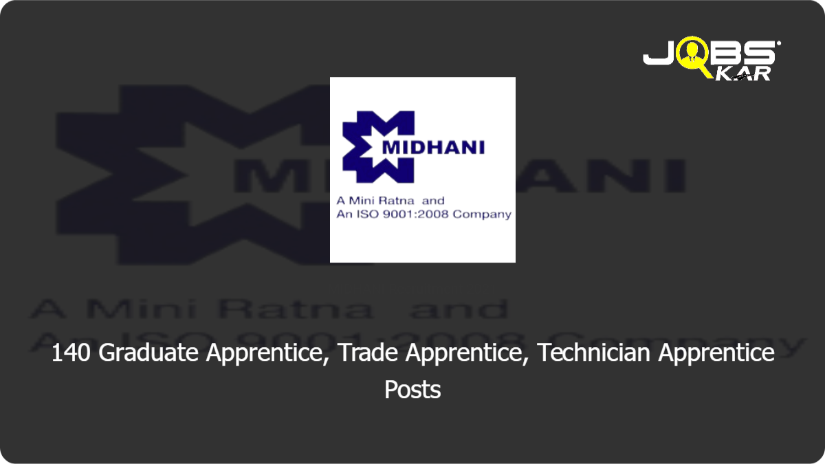 MIDHANI Recruitment 2021: Apply Online for 140 Graduate Apprentice, Trade Apprentice, Technician Apprentice Posts