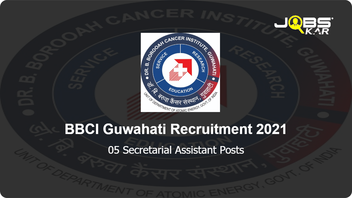 BBCI Guwahati Recruitment 2021: Walk in for Secretarial Assistant Posts