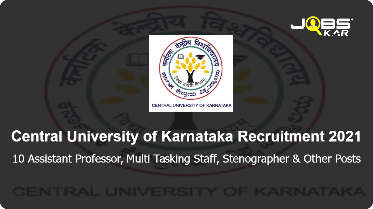Central University of Karnataka Recruitment 2021: Apply for 10 Assistant Professor, Multi Tasking Staff, Stenographer, Research Associate, Laboratory Assistant, Visiting Faculty & Other Posts