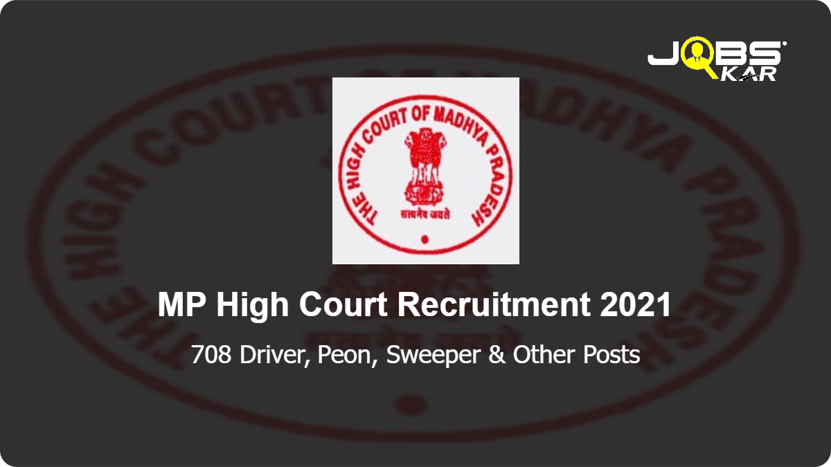 MP High Court Recruitment 2021: Apply Online for 728 Driver, Peon, Sweeper, Gardener, Watchman Posts