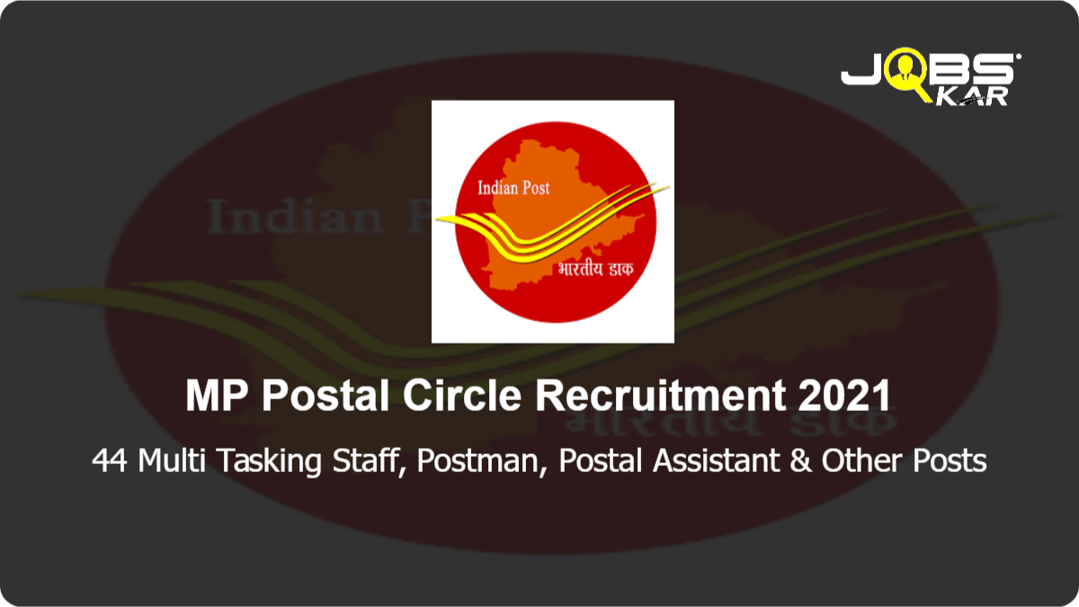 MP Postal Circle Recruitment 2021: Apply for 44 Multi Tasking Staff, Postman, Postal Assistant, Sorting Assistant Posts