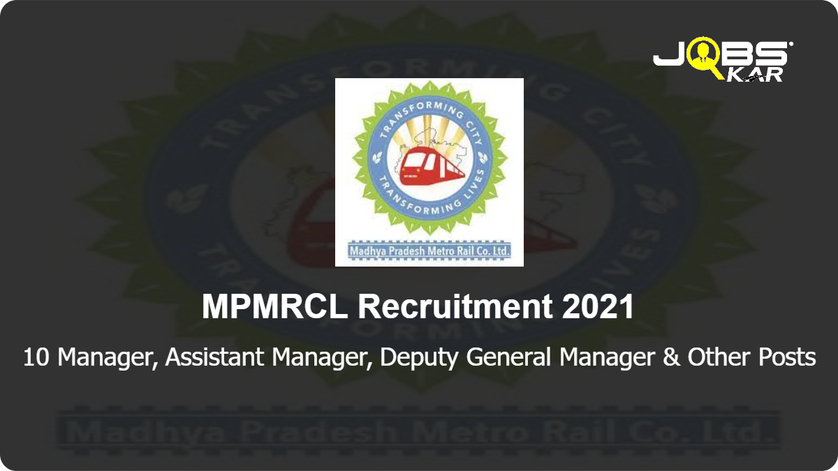 MPMRCL Recruitment 2021: Apply Online for 10 Manager, Assistant Manager, Deputy General Manager, General Manager Posts