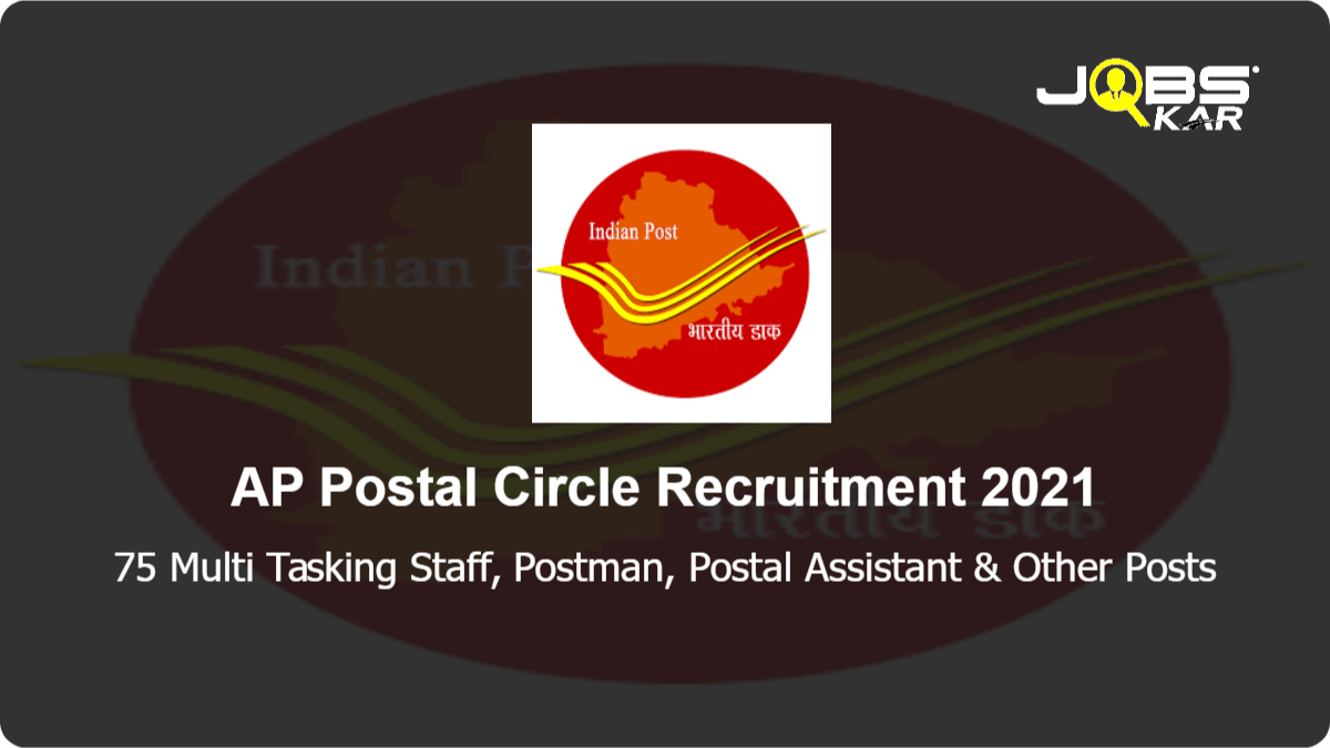 AP Postal Circle Recruitment 2021: Apply Online for 75 Multi Tasking Staff, Postman, Postal Assistant, Sorting Assistant Posts