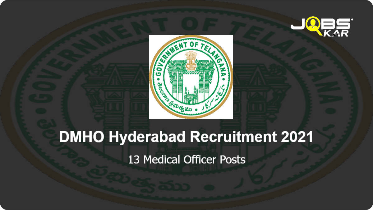 DMHO Hyderabad Recruitment 2021: Walk in for 13 Medical Officer Posts