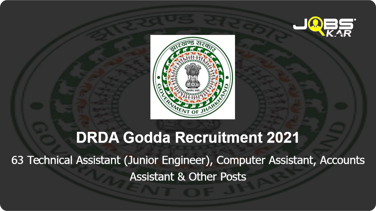DRDA Godda Recruitment 2021: Apply for 63 Technical Assistant (Junior Engineer), Computer Assistant, Accounts Assistant, Block Program Officer, Village Employment Servant Posts