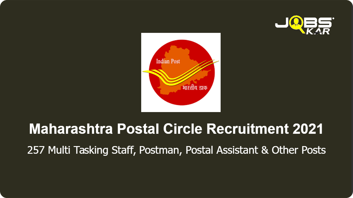Maharashtra Postal Circle Recruitment 2021: Apply Online for 257 Multi Tasking Staff, Postman, Postal Assistant, Mail Guard, Sorting Assistant Posts