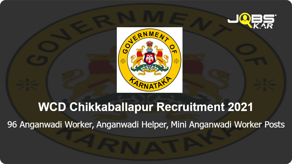 WCD Chikkaballapur Recruitment 2021: Apply Online for 96 Anganwadi Worker, Anganwadi Helper, Mini Anganwadi Worker Posts